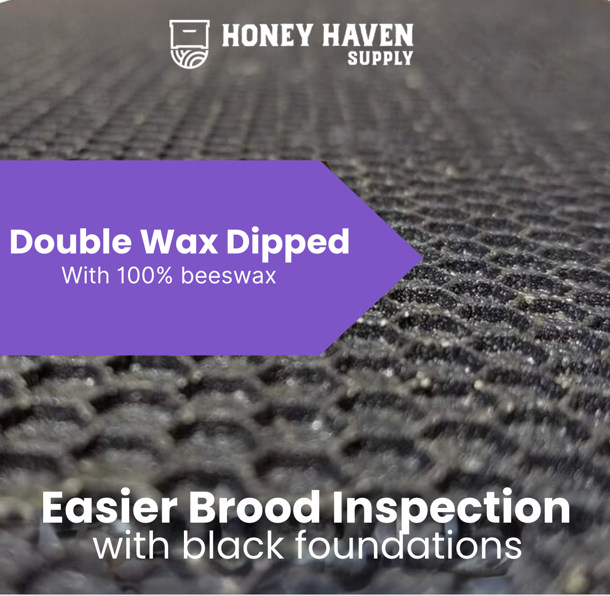 Close up of a double wax dipped foundation. A text overlay explains that a double wax dipped foundation helps bees build wax and the fact that the foundation is black helps brood inspection.